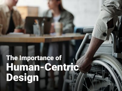 The Importance of Human-Centric Design